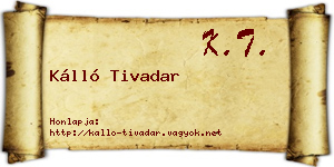 Kálló Tivadar névjegykártya